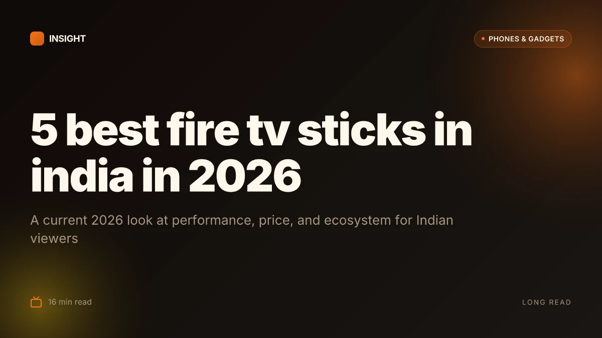 5 Best fire TV sticks in India in 2026