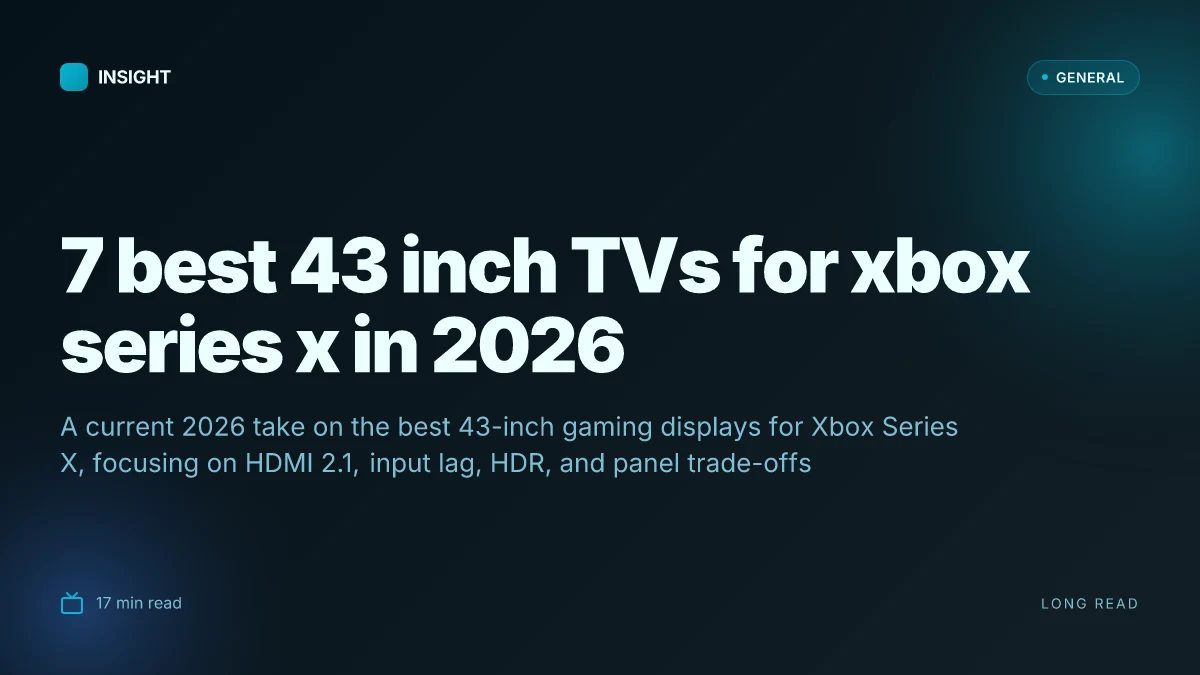 7 Best 43 inch TVs for Xbox Series X in 2026