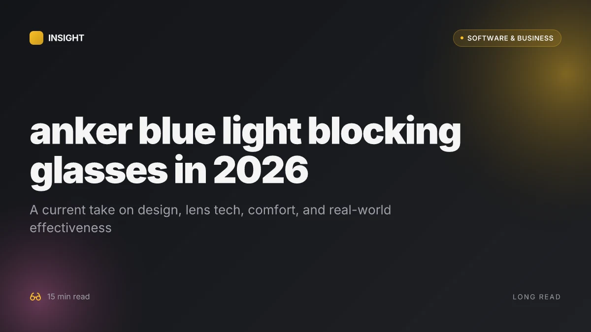 What is anker blue light blocking glasses, and what makes them stand out in 2026