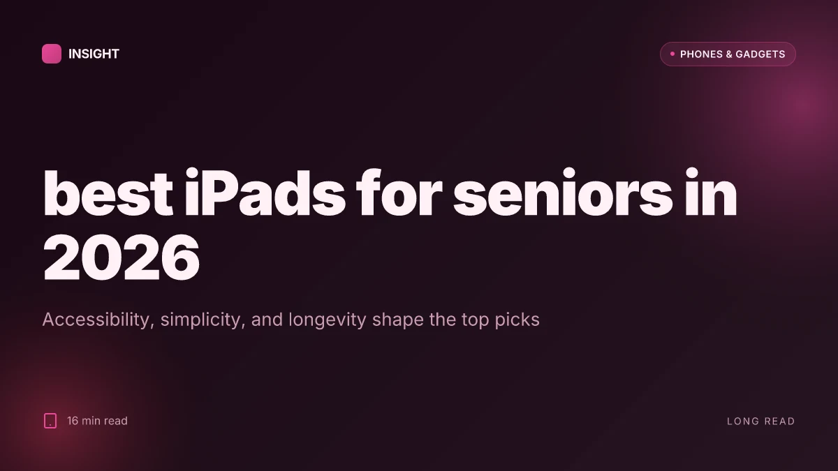 What makes the best iPads for seniors in 2026