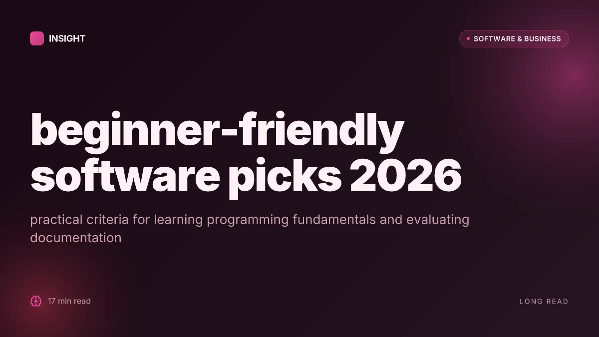 How to pick beginner-friendly software in 2026 for learning programming fundamentals and evaluating official documentation and reputable publications