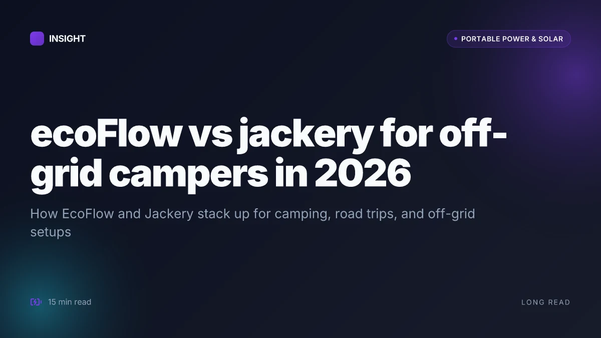 What ecoflow vs jackery means for off-grid campers in 2026
