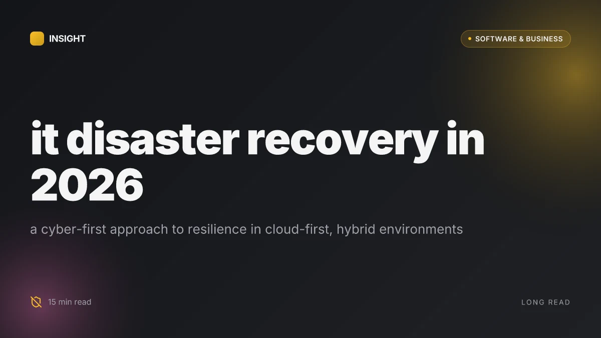How to build an it disaster recovery plan that actually survives a cyber crisis in 2026