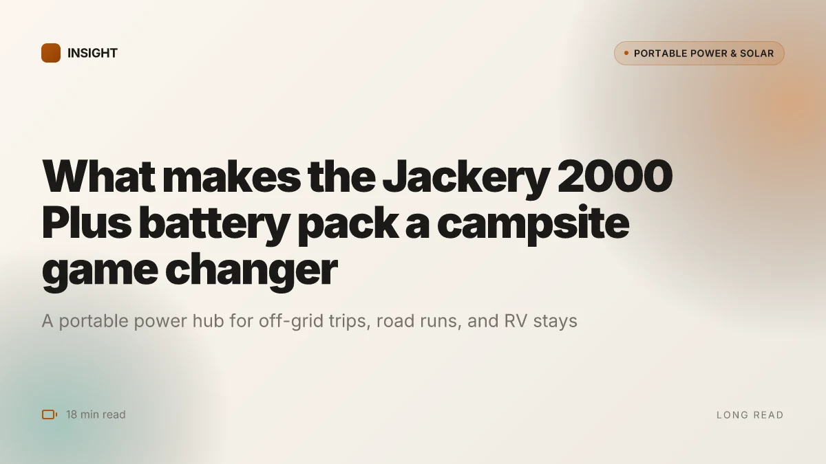 What makes the Jackery 2000 Plus battery pack a campsite game changer