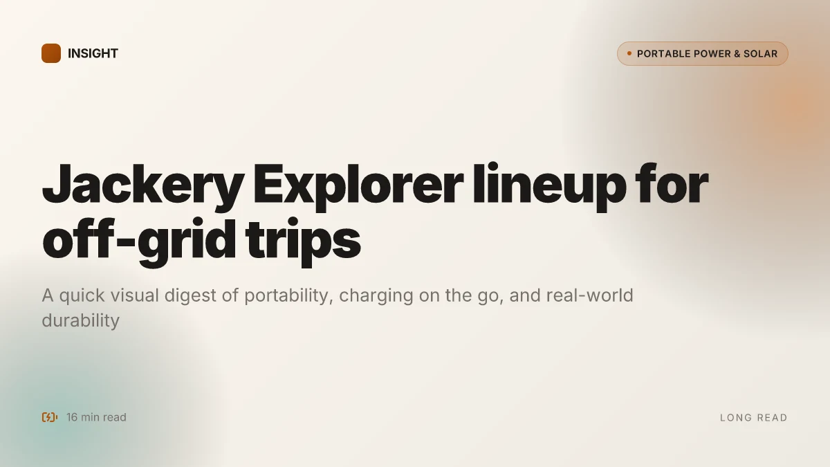 What makes the Jackery Explorer line compelling for off-grid trips in 2026
