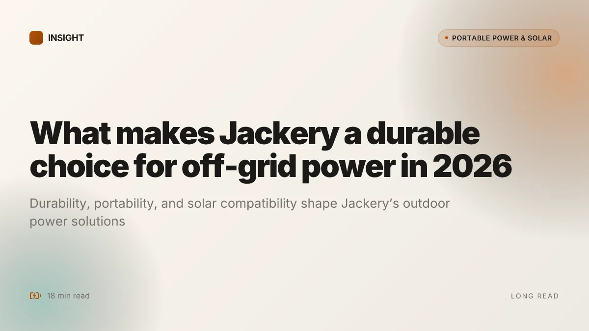 What makes Jackery a durable choice for off-grid power in 2026