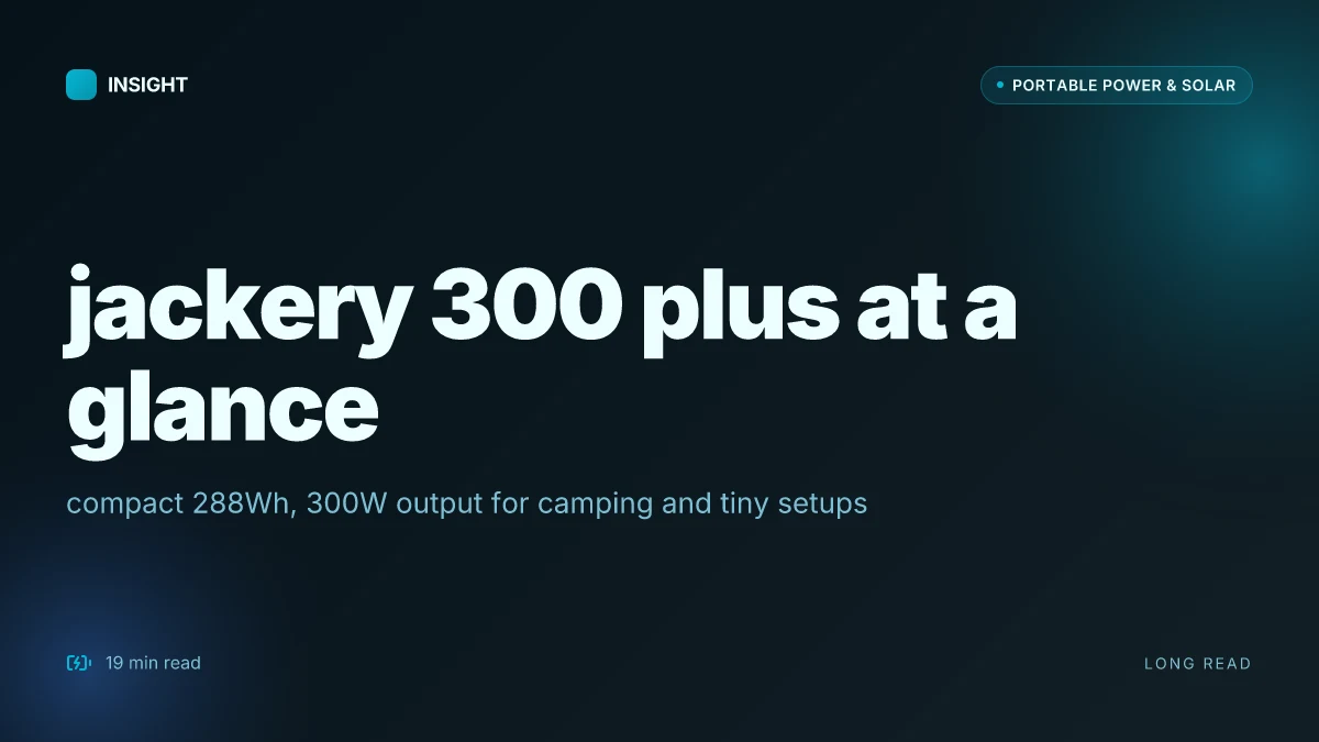 What makes the jackery solar generator 300 plus a compelling small off‑grid power option in 2026