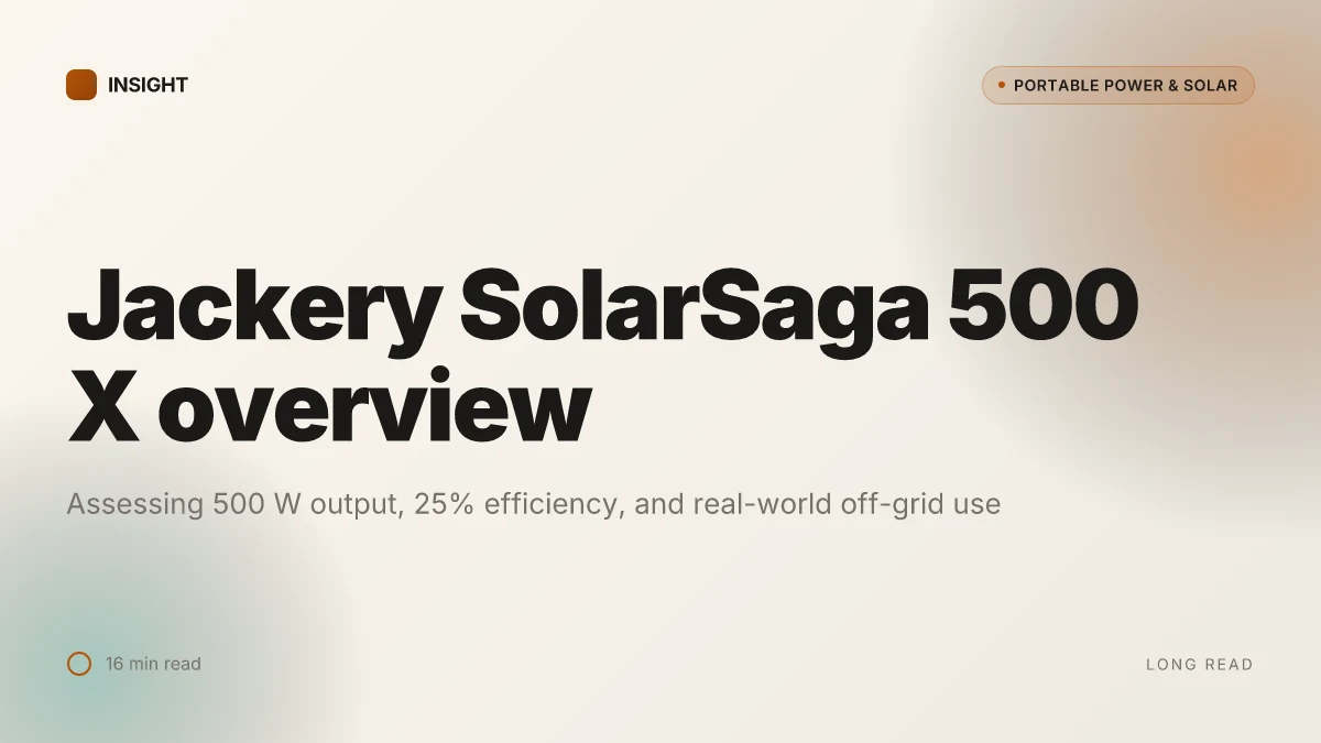 What makes the Jackery SolarSaga 500 X a practical upgrade for off‑grid setups