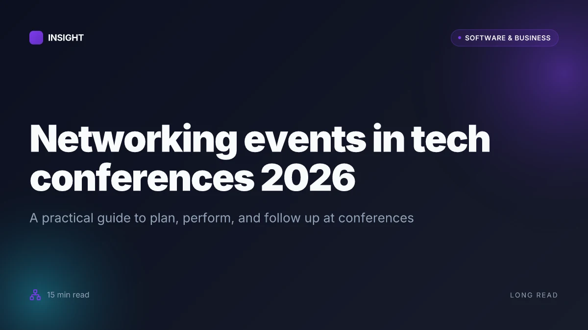 How to navigate networking events in tech conferences in 2026