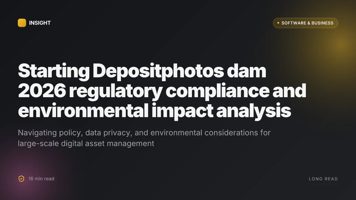 What is starting depositphotos dam 2026 regulatory compliance and environmental impact analysis
