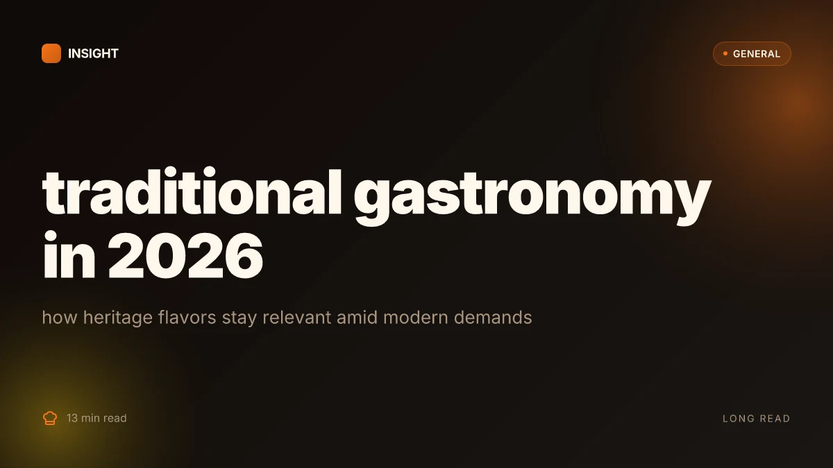 What makes traditional culinary experiences valuable in 2026