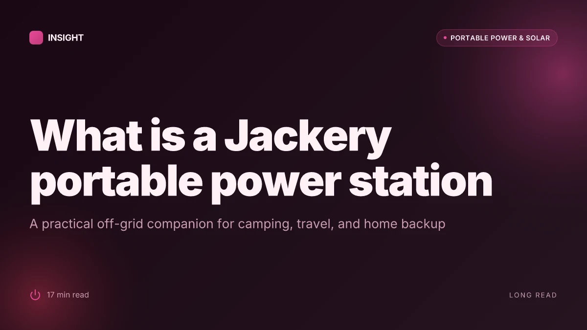 What is a Jackery portable power station and why it matters for off-grid living